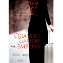 Livro: Quando o Amor Vai Embora - Rubens Toledo