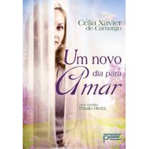 Livro - Um Novo Dia Para Amar - Célia Xavier De Camargo