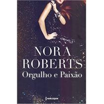 Livro: Orgulho e Paixão - Nora Roberts