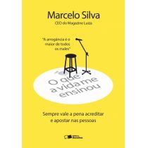 Livro: O Que A Vida Me Ensinou - Marcelo Silva