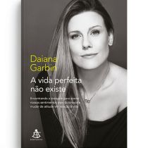 Livro: A Vida Perfeita Não Existe - Daiana Garbin