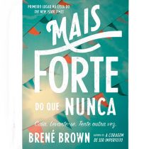 Livro: Mais Forte do que Nunca - Brené Brown