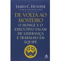 Livro: De Volta ao Mosteiro - James C. Hunter