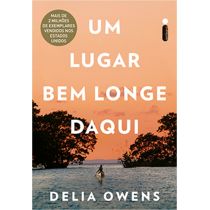 Livro: Um Lugar Bem Longe Daqui - Delia Owens