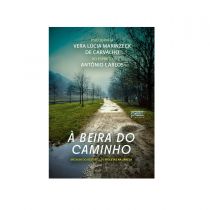 A Beira Do Caminho - Vera Lúcia Marinzeck de Carvalho