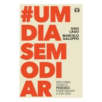 Livro: Um Dia Sem Odiar - Davi Lago e Marcelo Galuppo