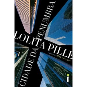 Livro: Cidade da Penumbra - Lolita Pille
