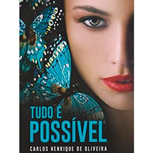 Livro: Tudo É Possível - Carlos Henrique De Oliveira