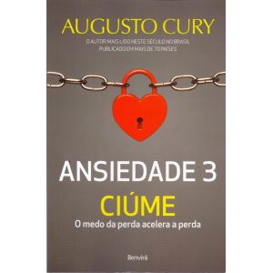 Livro: Ansiedade 3: Ciúme -  Augusto Cury