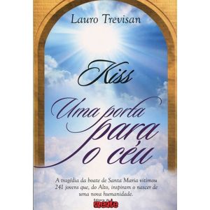 Livro: Kiss Uma Porta Para o Céu - Lauro Trevisan