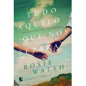 Livro: Tudo Aquilo Que Nos Separa - Rosie Walsh