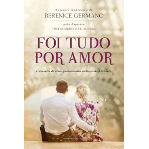 Livro: Foi Tudo Por Amor - Berenice Germano