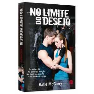 Livro: No Limite do Desejo - Katie Mcgarry