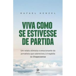 Livro: Viva Como Se Estivesse De Partida - Rafael Henzel 