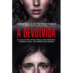 Livro: A Devolvida - Donatella Di Pietrantonio