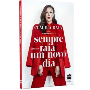 Livro: Sempre Raia Um Novo Dia - Claudia Raia e Rosana