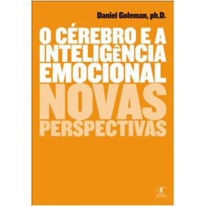 Livro: O Cérebro e A Inteligência Emocional - Daniel Goleman