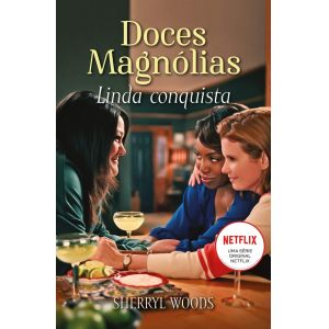 Livro: Doces Magnólias - Linda Conquista - Sherryl Woods