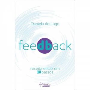 Livro: Feedback Receita Eficaz Em 10 Passos - Daniela