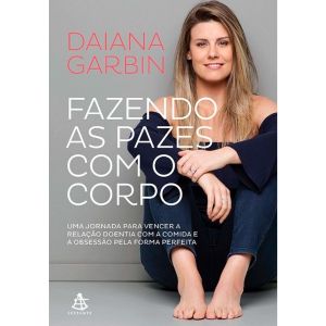Livro: Fazendo as Pazes Com o Corpo - Daiana Garbin