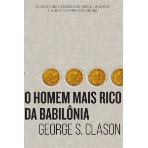 Livro: O Homem Mais Rico da Babilônia - George S. Clason