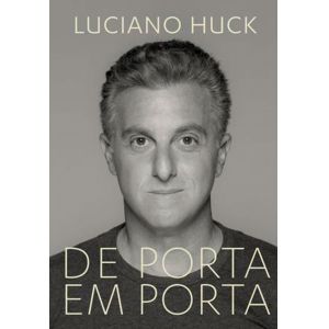 Livro: De Porta Em Porta - Luciano Huck