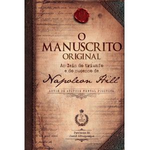 Livro: O Manuscrito Original: as Leis do Triunfo e do Sucesso - Napoleon Hill